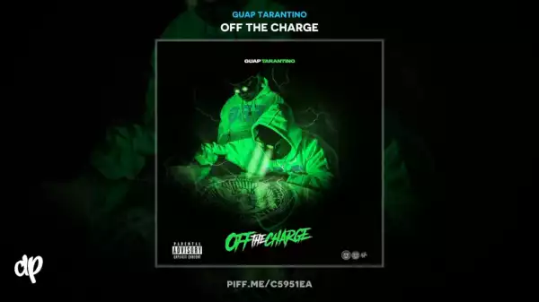 Off The Charge BY Guap Tarantino